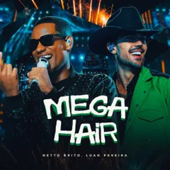 Capa de MEGA HAIR - Netto Brito e Luan Pereira
